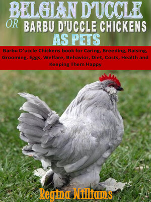 cover image of BELGIAN D'UCCLES OR BARBU D'UCCLE CHICKENS AS PETS
